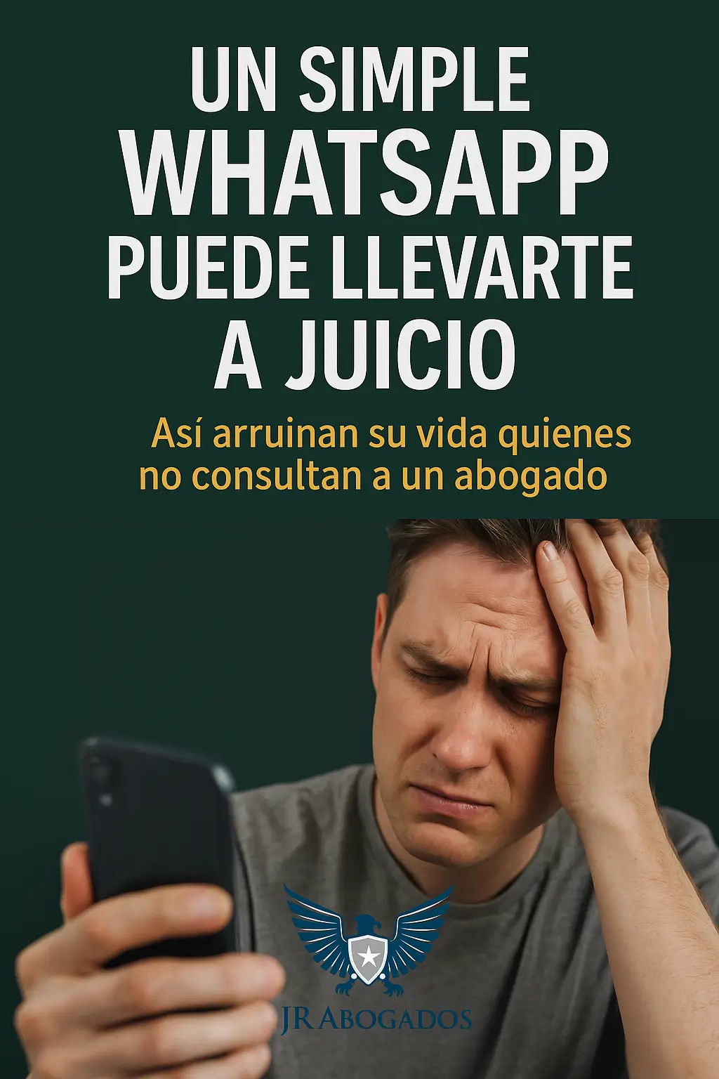 Un simple WhatsApp puede llevarte a juicio: así arruinan su vida quienes no consultan a un abogado
