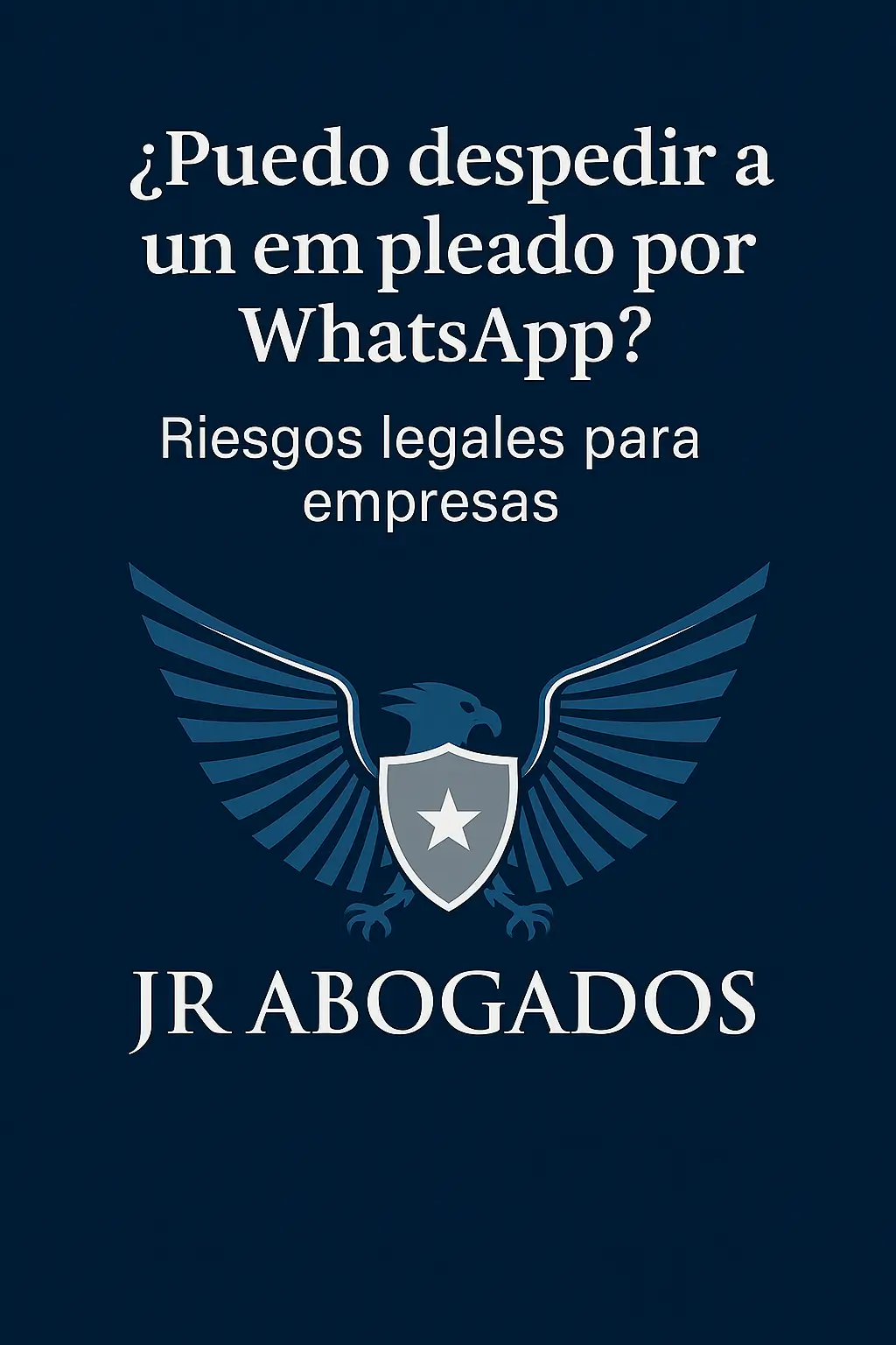 ¿Puedo despedir a un empleado por WhatsApp? Riesgos legales para empresas