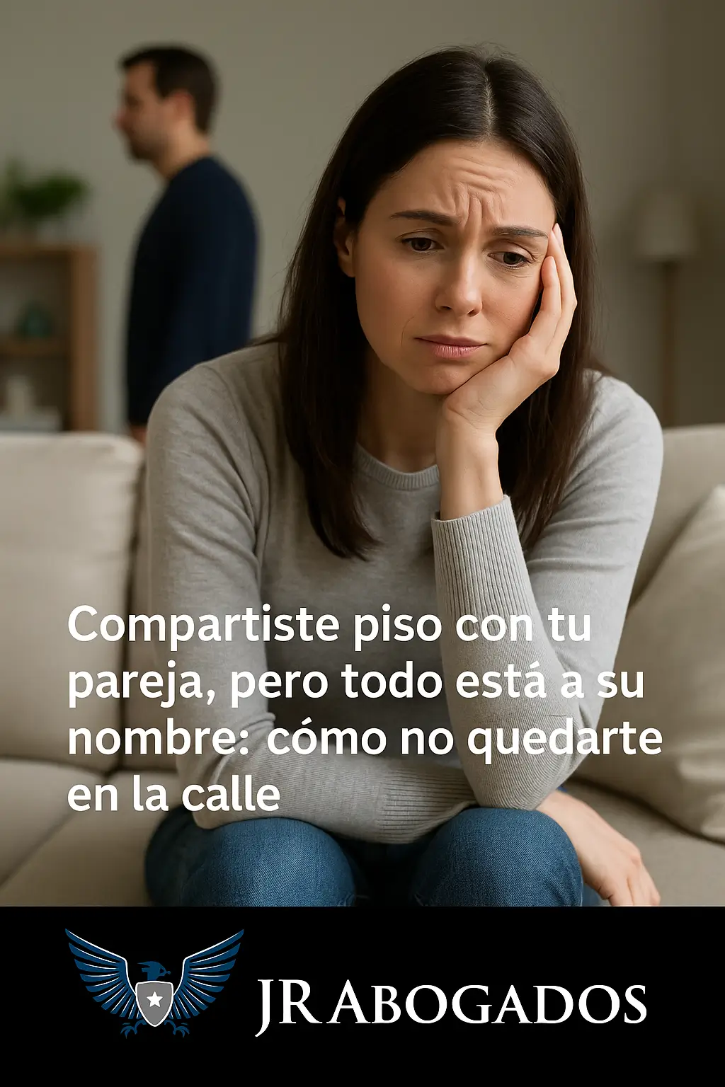 Compartiste piso con tu pareja, pero todo está a su nombre: cómo no quedarte en la calle