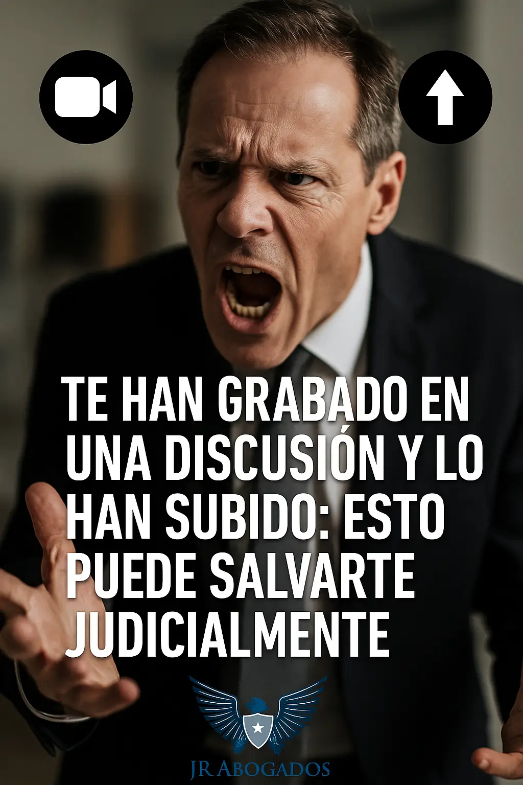 Te han grabado en una discusión y lo han subido: esto puede salvarte judicialmente